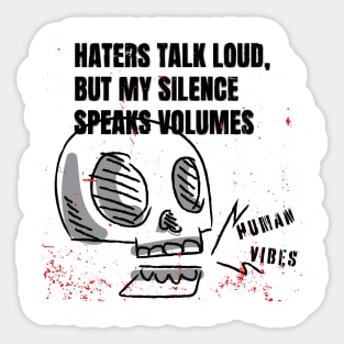 Casual Goth Skull with Inspiring Rap: Haters Talk Loud Sticker